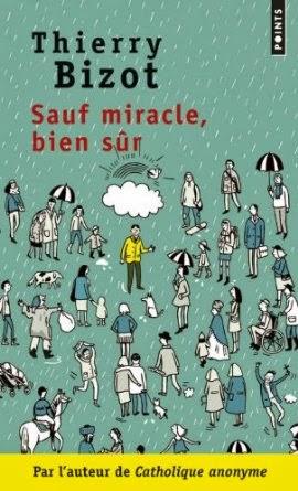 Sauf miracle bien sûr, Thierry Bizot