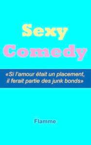 Couverture du roman Sexy Comedy de Flamme