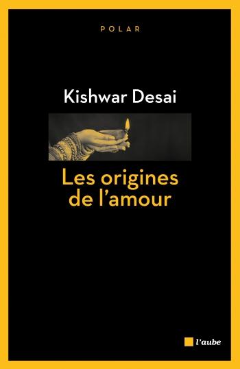 Les origines de lâ€™amour - Kishwar Desai