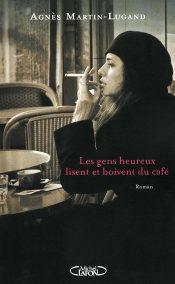 Couvertures les gens heureux lisent et boivent du café de Agnès Martin-Lugand