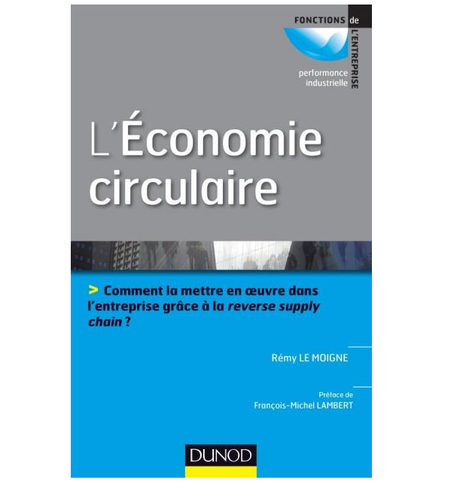J'ai lu, j'ai aimé :  L'économie circulaire - Comment la mettre en oeuvre dans l'entreprise grâce à la reverse supply chain?