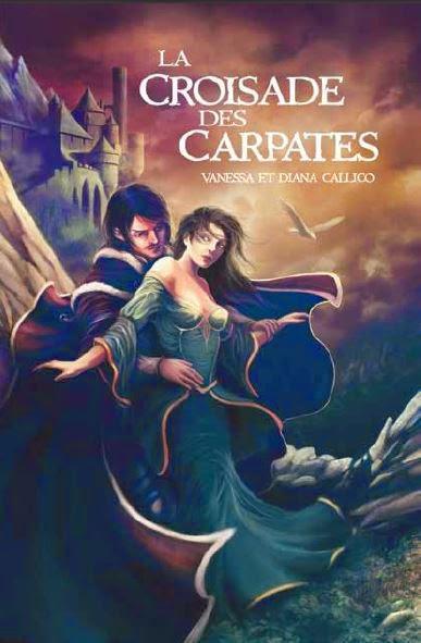 La Croisade des Carpates - Vanessa & Diana Callico