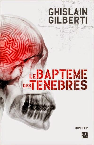 News : Le Baptême des Ténèbres - Ghislain Gilberti (Anne Carrière)
