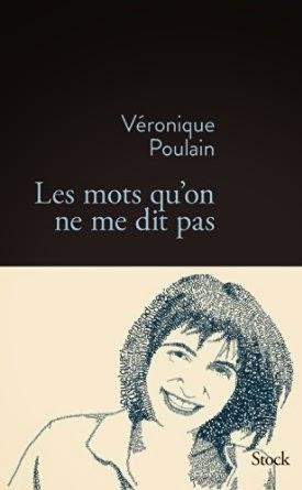 Les mots qu'on ne me dit pas, Véronique Poulain