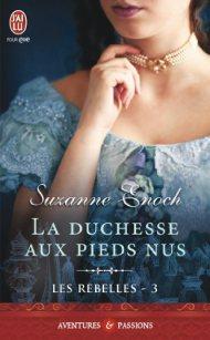 Les Rebelles Tome 3 La Duchesse Aux Pieds Nus de Suzanne Enoch