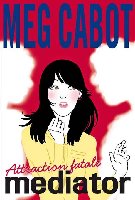 Meg Cabot : The mediator : Attraction fatale