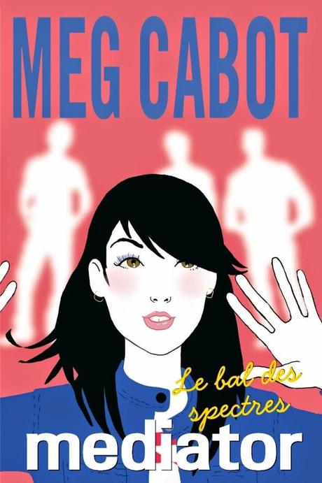Meg Cabot: The mediator: Le bal des spectres