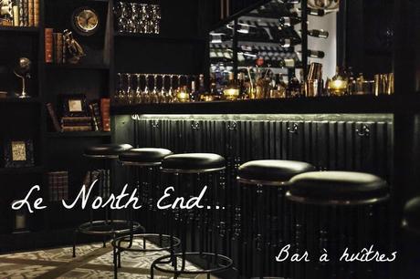 Le North End: un nouveau bar à huîtres à adopter!