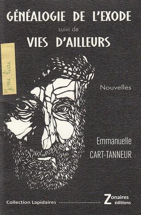 Généaologie de l'exode/ Vies d'ailleurs - Emmanuelle Cart-Tanneur ***