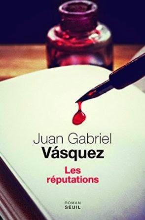 Les Réputations, Juan Gabriel Vásquez