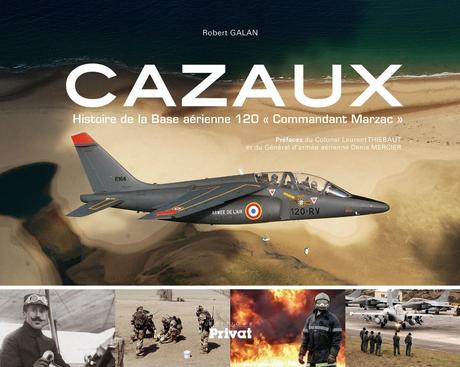 Cazaux Histoire de la base aérienne 120 « Commandant Marzac »
