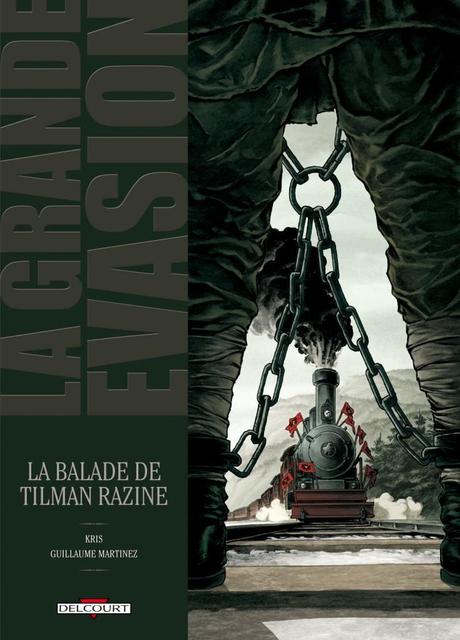 La Grande Évasion T8 : La Balade de Tilman Razine, par Kris et Guillaume Martinez