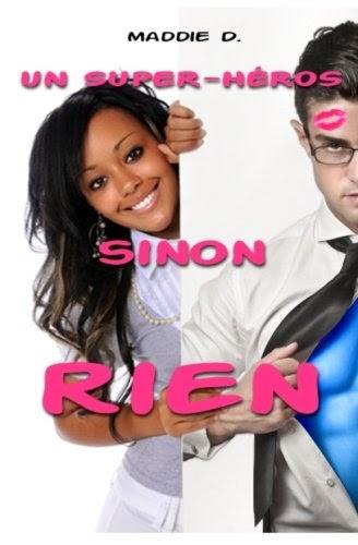 Un Super-Héros sinon rien de Maddie D.