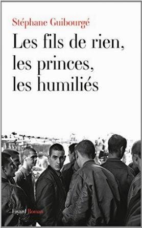Les fils de rien, les princes, les humiliés, Stéphane Guibourgé