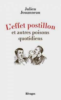 L’effet postillon et autres poisons quotidiens - Julien Jouanneau