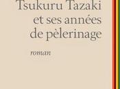 L’incolore Tsukuru Tazaki années pèlerinage, Haruki Murakami