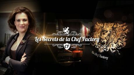 Et si Les secrets de la Chef Factory était la plus gourmande et la plus étonnante des web-série culinaire ?