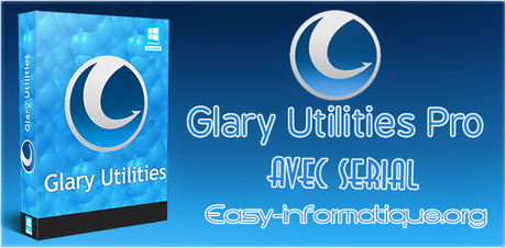 Glary Utilities 5.3.0.8 avec Serial de 367 jours