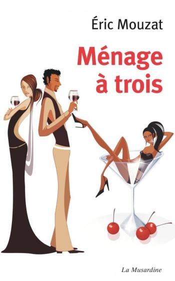 MÃ©nage Ã  trois - Eric Mouzat