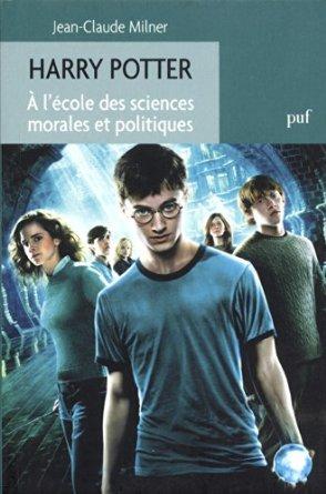 Harry Potter à l'école des sciences morales et politiques de Jean-Claude Milner