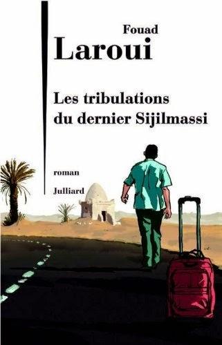 Les Tribulations du dernier Sijilmassi, Fouad Laroui