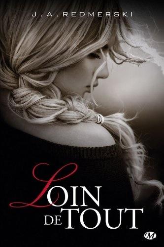 Loin de tout, tome 1 de J. A. Redmerski