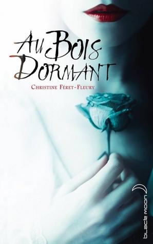 Au Bois Dormant - Christine Feret-Fleury