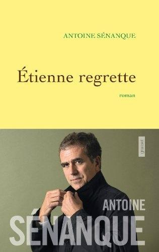 Etienne regrette - Antoine SÃ©nanque
