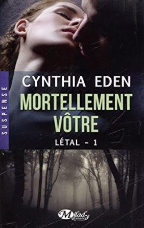 Mortellement vôtre, Létal #1, Cynthia Eden