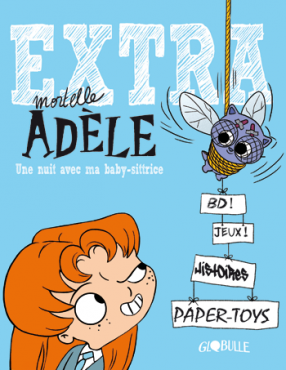 Extra Mortelle Adèle - Tome 1 - Une nuit avec ma baby-sittrice