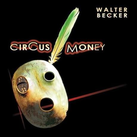Walter Becker-Circus Money-2008