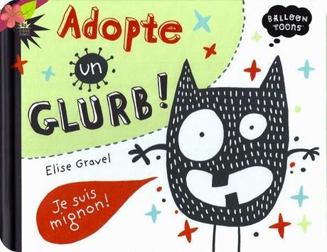 Adopte un GLURB !  d'Elise Gravel
