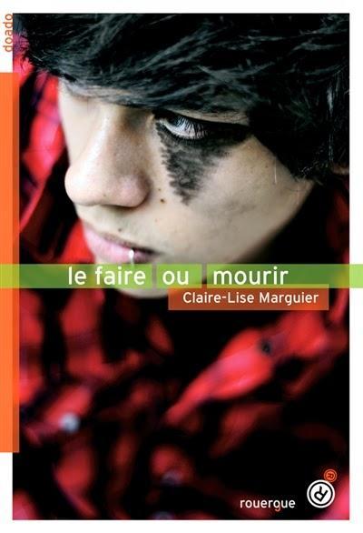 Le faire ou mourir - Claire-Lise Marguier