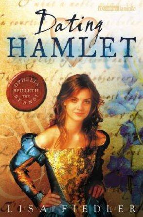Dating Hamlet: Ophelia's story de Lisa Fiedler