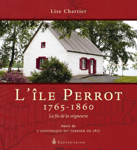 Vient de paraître > Lise Chartier : L’Île Perrot, 1765-1860