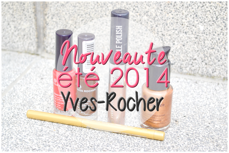 Nouveautés Eté 2014 Yves-Rocher