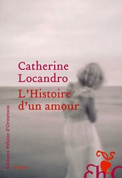 L'Histoire d'un amour de Catherine Locandro, Editions Héloïse d'Ormesson