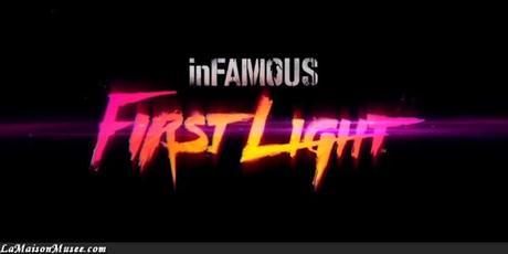 Un nom différent, une sortie physique et digitale ... Sony a des ambitions commerciales derrière inFamous First Light !