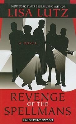 Les Spellman T.3 : La Revanche des Spellman - Lisa Lutz