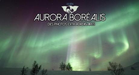 Aurora Boréalis : Les plus belles photos !