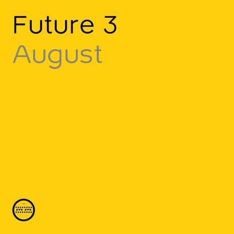 Future 3 - August