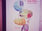 était fois… Contes haïku, Domergue Hudrisier