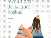 "Les révolutions Jacques Koskas" d’Olivier Guez voyage bout