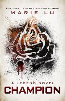 Legend, tome 3 : Champion de Marie Lu