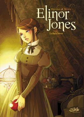 Elinor Jones, tome 1 : Le bal d'hiver de Algésiras et Aurore Demilly