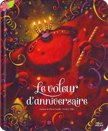 Le voleur d’anniversaire, de Laurent Souillé, Olivier Souillé et Frédéric Pillot