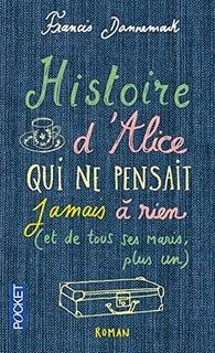 Histoire d'Alice qui ne pensait jamais à rien, Francis Dannemark