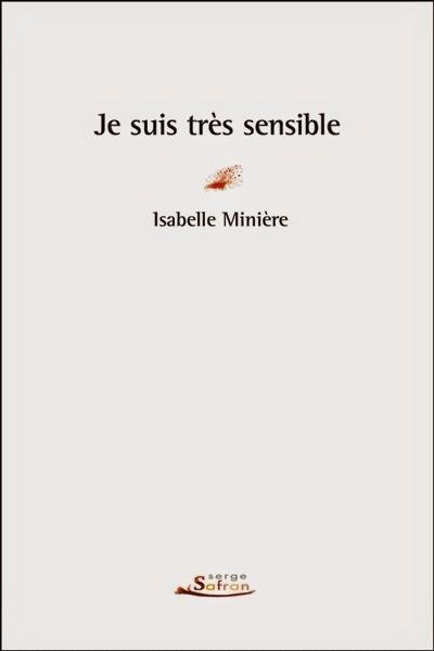 Je suis très sensible - Isabelle Minière