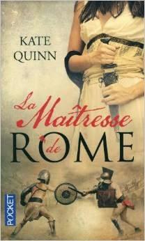 Rome T.1 : La Maîtresse de Rome - Kate Quinn