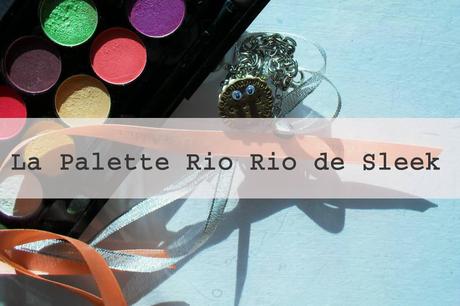 Que vaut la Palette Rio Rio en édition Limitée de chez Sleek ?